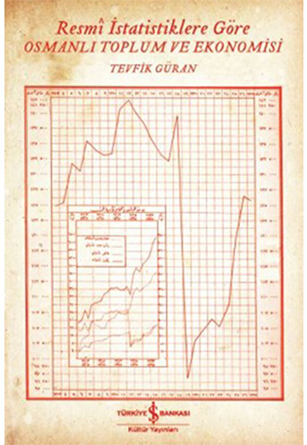 Resmi İstatistiklere Göre Osmanlı Toplum ve Ekonomisi