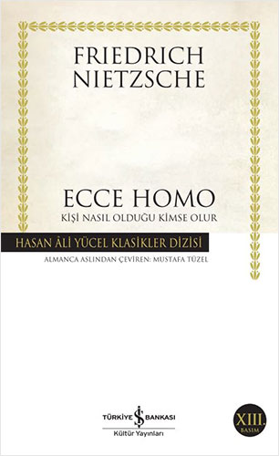 Ecce Homo - Kişi Nasıl Olduğu Kimse Olur