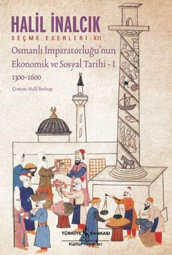 Osmanlı İmparatorluğu’nun Ekonomik ve Sosyal Tarihi - 1