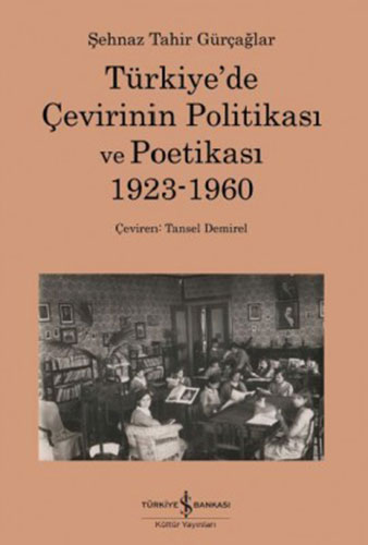 Türkiye’de Çevirinin Politikası ve Poetikası 1923-1960