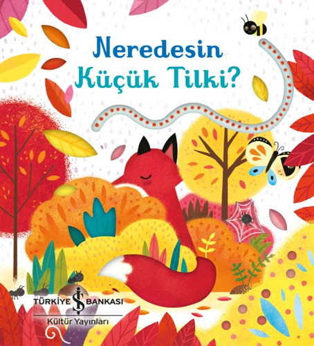 Neredesin Küçük Tilki? (Ciltli)