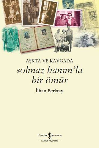 Aşkta ve Kavgada Solmaz Hanım'la Bir Ömür