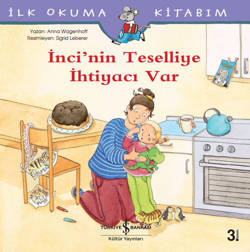 İlk Okuma Kitabım - İnci’nin Teselliye İhtiyacı Var 