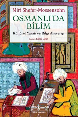 Osmanlı’da Bilim Kültürel Yaratı ve Bilgi Alışverişi