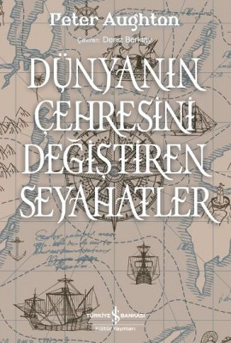 Dünyanın Çehresini Değiştiren Seyahatler