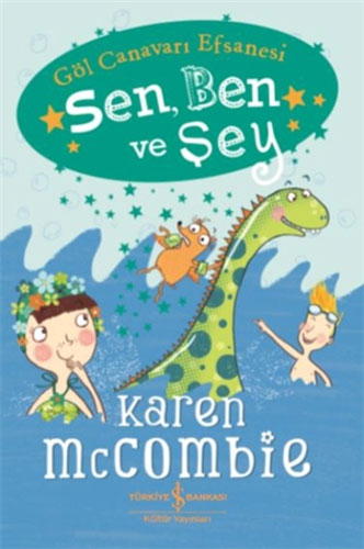 Sen, Ben ve Şey - Göl Canavarı Efsanesi