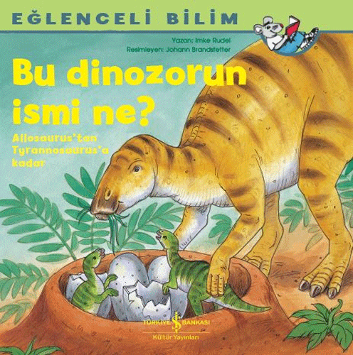 Eğlenceli Bilim - Bu Dinozorun İsmi Ne?