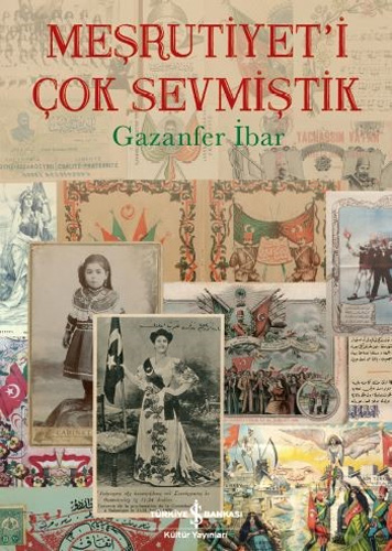 Meşrutiyet’i Çok Sevmiştik (Ciltli)