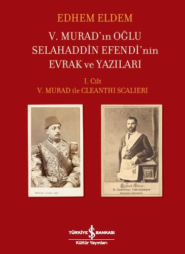 V. Murad’ın Oğlu Selahaddin Efendi’nin Evrak ve Yazıları (Ciltli)