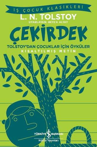 Çekirdek - Tolstoy’dan Çocuklar İçin Öyküler (Kısaltılmış Metin)