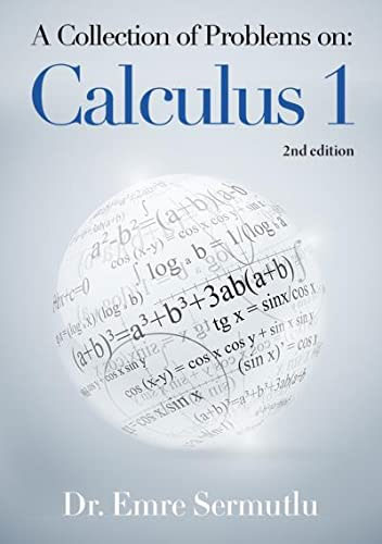 A Collection of Problems on: Calculus 1