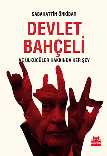 Devlet Bahçeli ve Ülkücüler Hakkında Her Şey