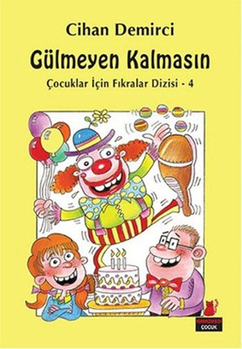 Çocuklar İçin Fıkralar Dizisi 4 - Gülmeyen Kalmasın 