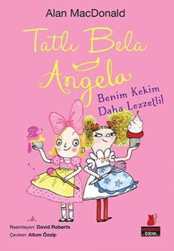 Tatlı Bela Angela - Benim Kekim Daha Lezzetli!