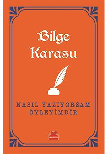 Nasıl Yazıyorsam Öyleyimdir