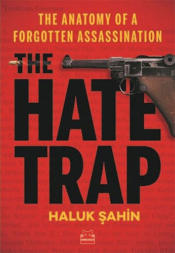 The Hate Trap - The Anatomy of a Forgotten Assassination