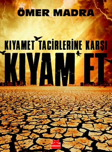 Kıyamet Tacirlerine Karşı Kıyam Et