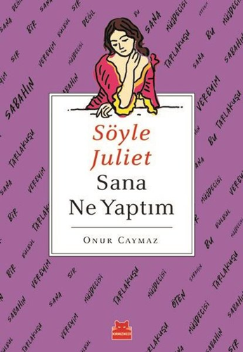 Söyle Juliet Sana Ne Yaptım