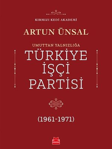 Umuttan Yalnızlığa Türkiye İşçi Partisi (1961 - 1971)