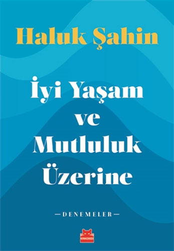 İyi Yaşam ve Mutluluk Üzerine