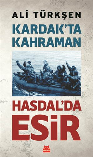 Kardak'ta Kahraman Hasdal'da Esir