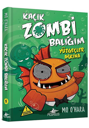 Kaçık Zombi Balığım - 5 Yüzgeçler Aşkına (Ciltli)