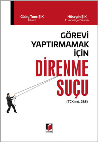 Görevi Yaptırmamak İçin Direnme Suçu