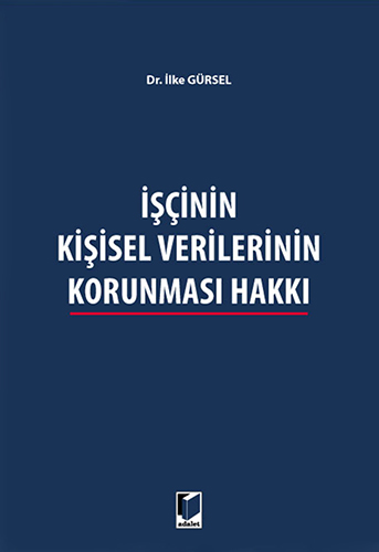 İşçinin Kişisel Verilerinin Korunması Hakkı