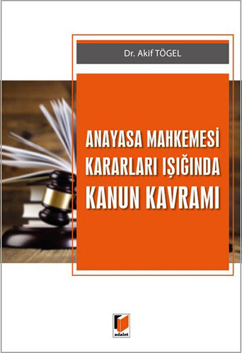 Anayasa Mahkemesi Kararları Işığında Kanun Kavramı