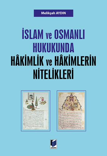 İslam ve Osmanlı Hukukunda Hâkimlik ve Hâkimlerin Nitelikleri