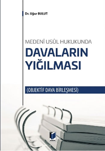 Medeni Usul Hukukunda Davaların Yığılması (Ciltli)