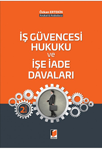 İş Güvencesi Hukuku ve İşe İade Davaları (Ciltli)