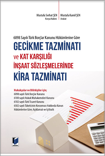 Gecikme Tazminatı ve Kat Karşılığı İnşaat Sözleşmelerinde Kira Tazminatı