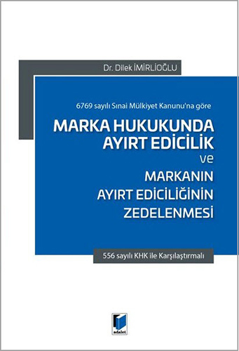 Marka Hukukunda Ayırt Edicilik ve Markanın Ayırt Ediciliğinin Zedelenmesi