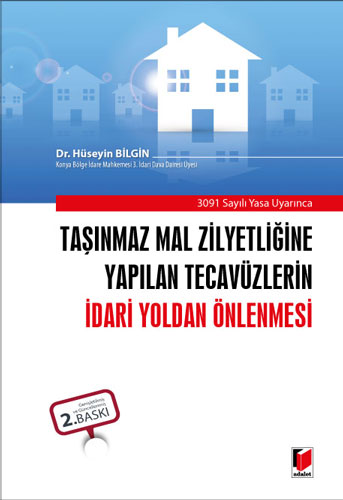 Taşınmaz Mal Zilyetliğine Yapılan Tecavüzlerin İdari Yoldan Önlenmesi