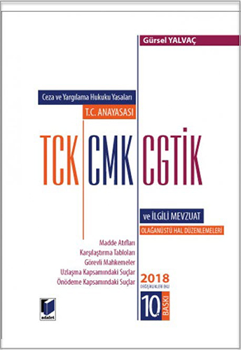 Ceza ve Yargılama Hukuku Yasaları T.C. Anayasası TCK - CMK - CGTİK ve İlgili Mevzuat 2018 Değişiklikleri Ekli (Ciltli)