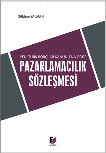 Yeni Türk Borçlar Kanunu'na Göre Pazarlamacılık Sözleşmesi