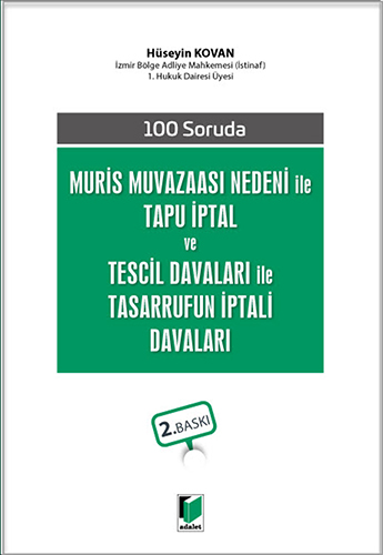 100 Soruda Muris Muvazaası Nedeni ile Tapu İptal ve Tescil Davaları ile Tasarrufun İptali Davaları