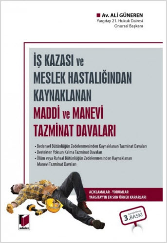 İş Kazası veya Meslek Hastalığından Kaynaklanan Maddi ve Manevi Tazminat Davaları