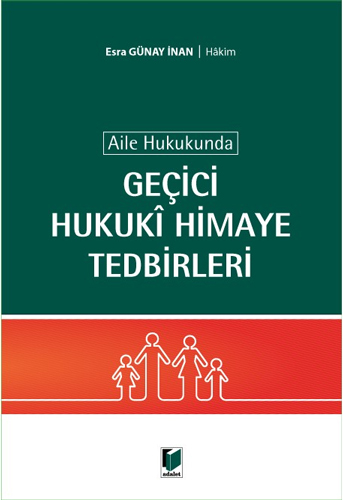 Aile Hukukunda Geçici Hukuki Himaye Tedbirleri