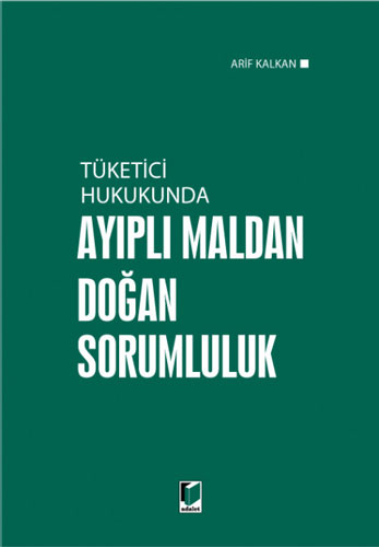 Tüketici Hukukunda Ayıplı Maldan Doğan Sorumluluk