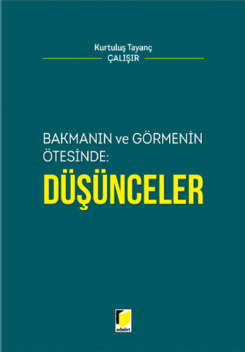 Bakmanın ve Görmenin Ötesinde: Düşünceler