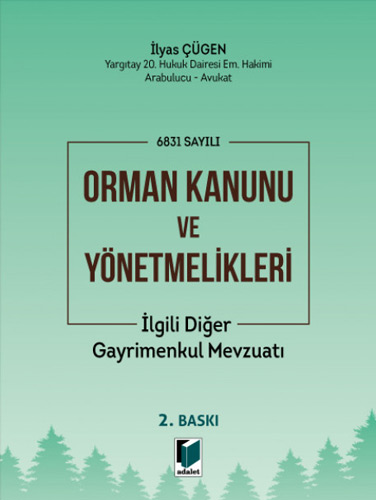 6831 Sayılı Orman Kanunu ve Yönetmelikleri İlgili Diğer Gayrimenkul Mevzuatı 