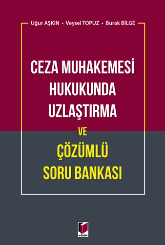 Ceza Muhakemesi Hukukunda Uzlaştırma ve Çözümlü Soru Bankası