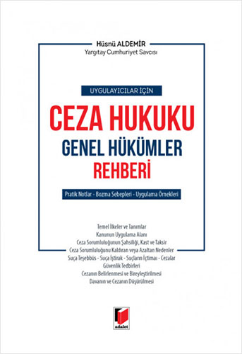 Uygulayıcılar İçin Ceza Hukuku Genel Hükümler Rehberi (Ciltli)