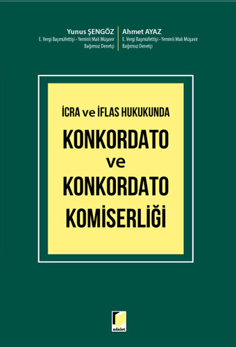 İcra ve İflas Hukukunda Konkordato ve Konkordato Komiserliği