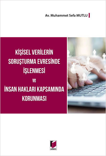 Kişisel Verilerin Soruşturma Evresinde İşlenmesi ve İnsan Hakları Kapsamında Korunması