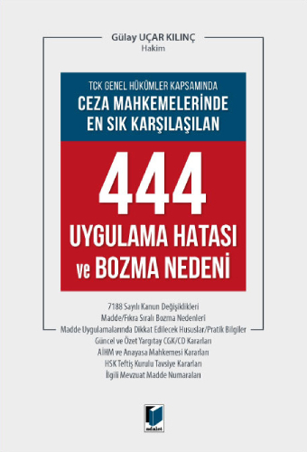 Ceza Mahkemelerinde En Sık Karşılaşılan 444 Uygulaa Hatası ve Bozma Nedenleri