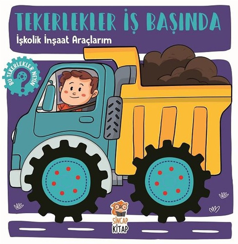 İşkolik İnşaat Araçlarım - Tekerlekler İş Başında