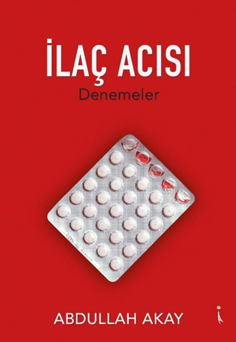 İlaç Acısı - Denemeler